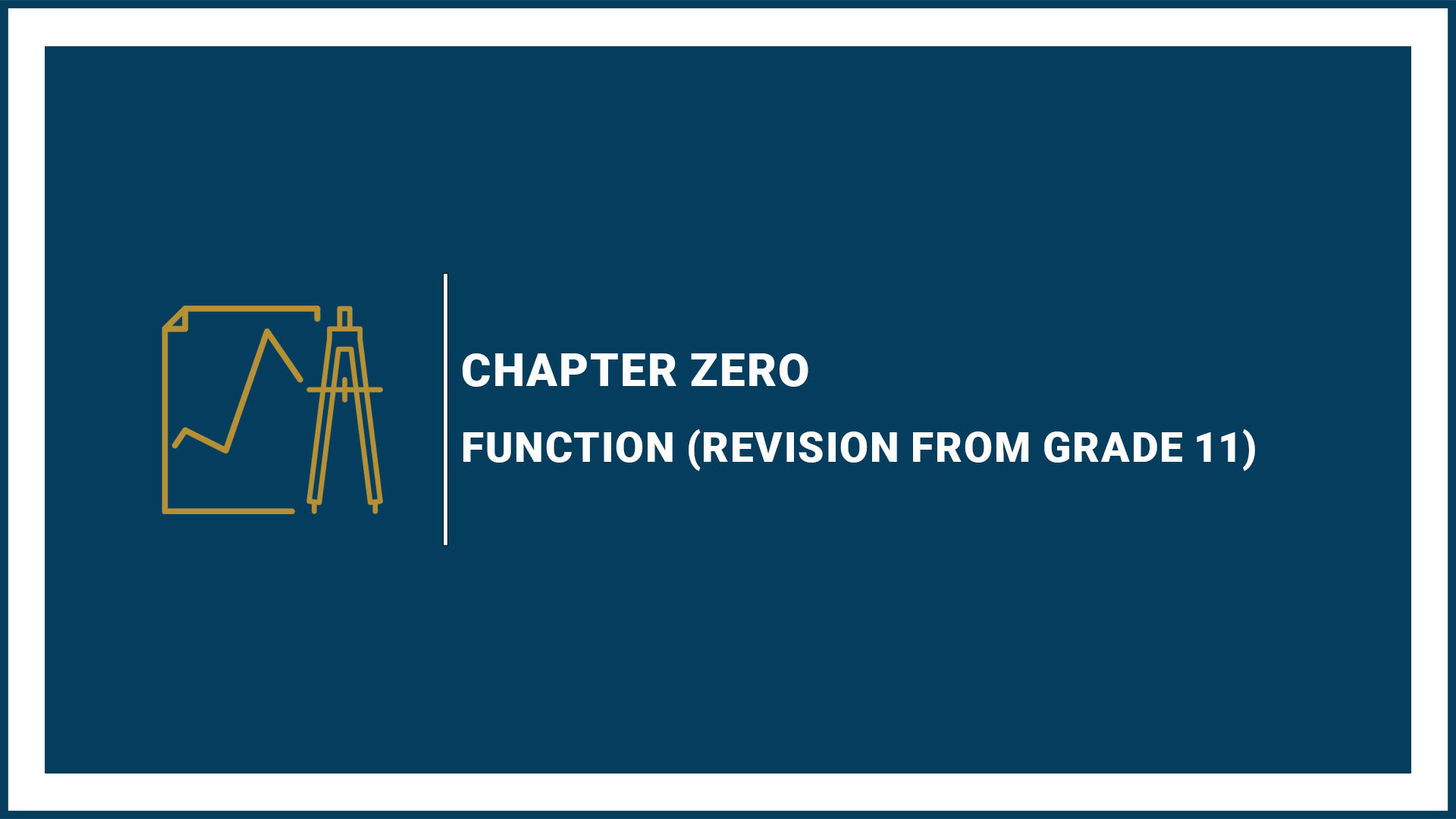 Chapter Zero: Function (Revision from Grade 11)